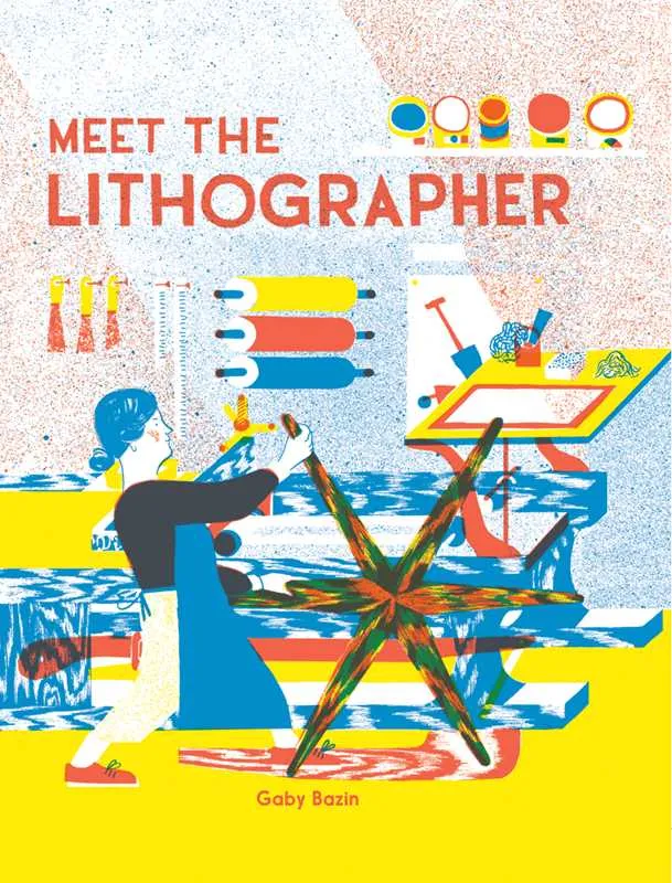 Meet the Lithographer by Gaby Bazin