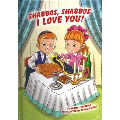 Shabbos, Shabbos I Love You! By Naomi Lieberman Hachai Publishing Laminated Pages